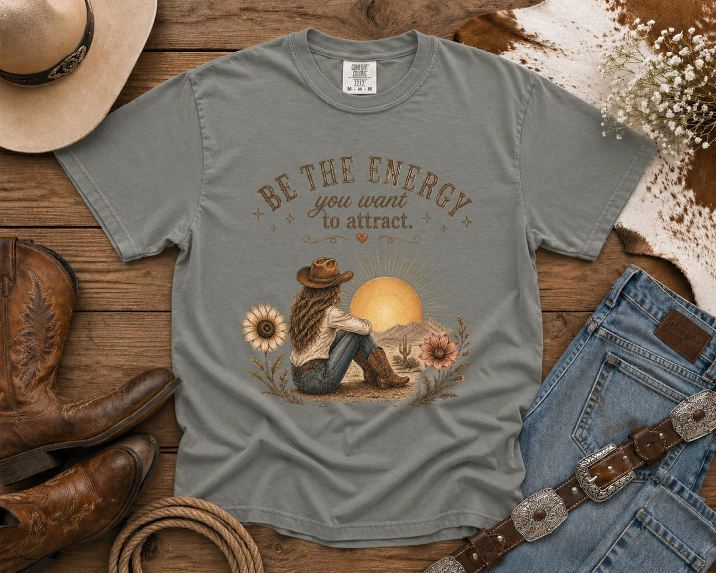 Be The Energy You Want To Attract T-Shirt — Western TShirt, Country TShirt, Rodeo Shirt