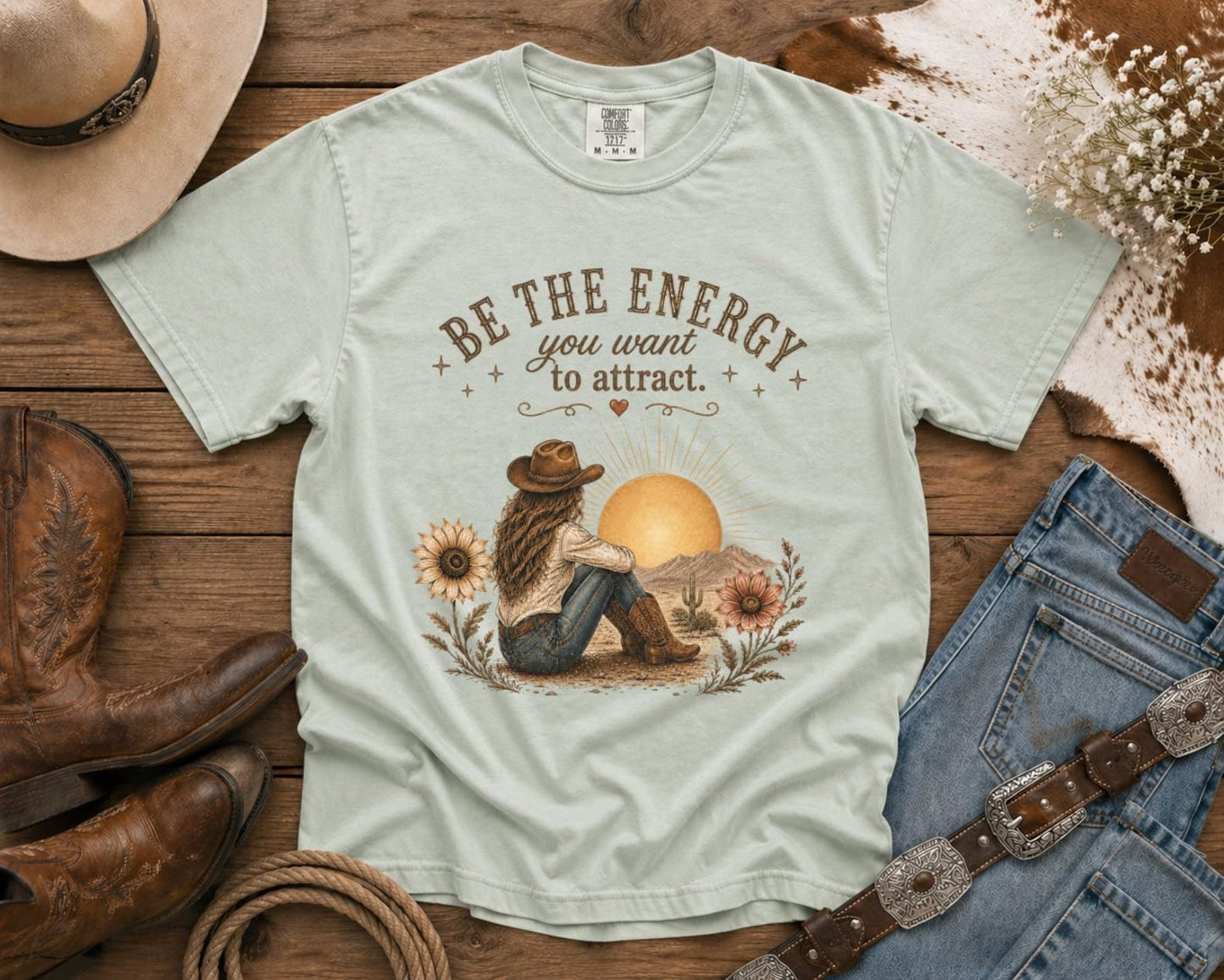 Be The Energy You Want To Attract T-Shirt — Western TShirt, Country TShirt, Rodeo Shirt