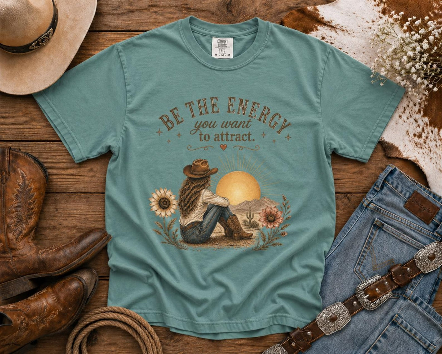 Be The Energy You Want To Attract T-Shirt — Western TShirt, Country TShirt, Rodeo Shirt