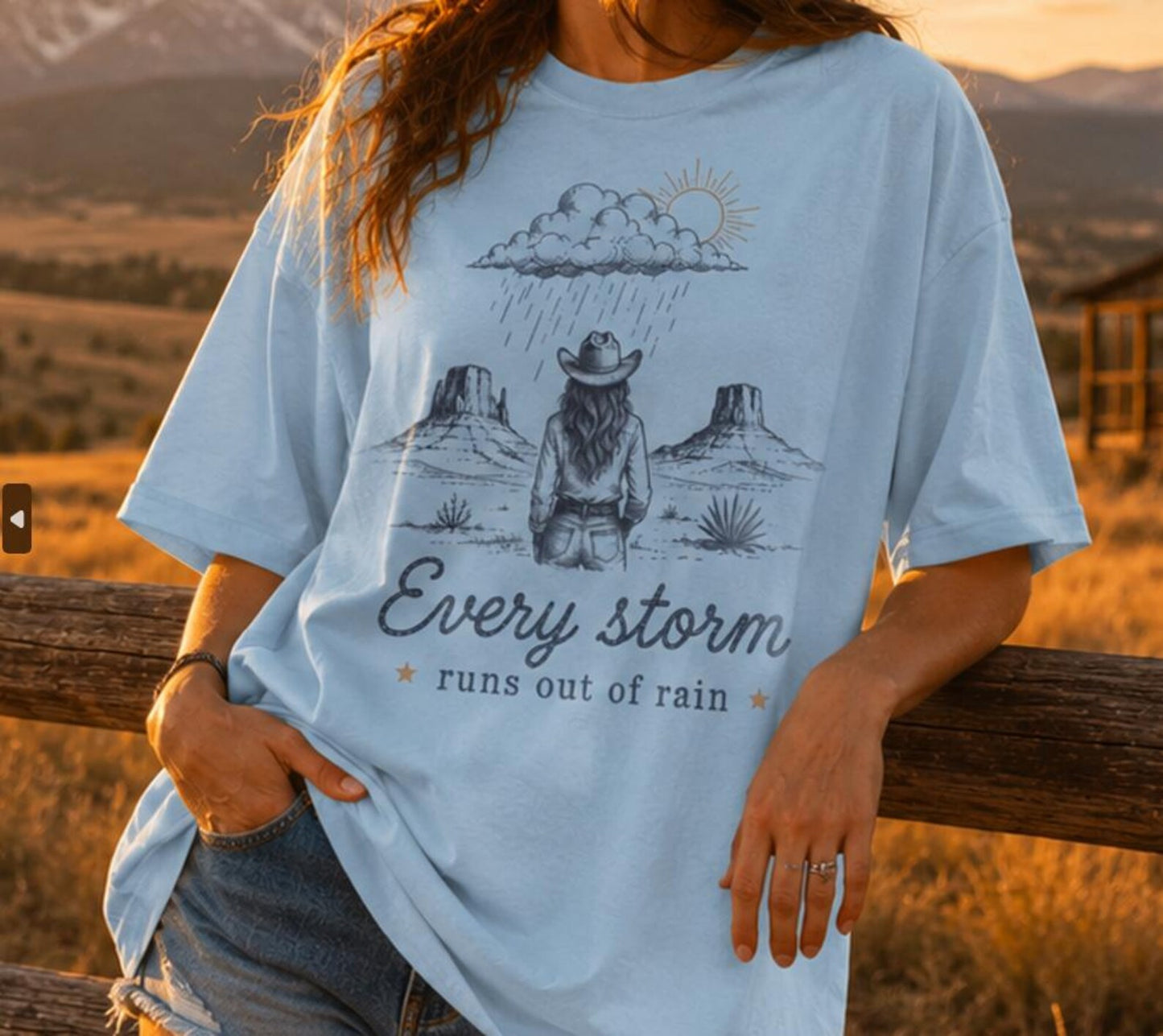 Every Storm Runs Out of Rain T-Shirt —  Western Tee, Coastal Cowgirl Shirt