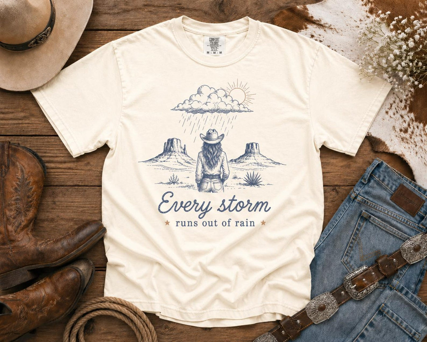 Every Storm Runs Out of Rain T-Shirt —  Western Tee, Coastal Cowgirl Shirt