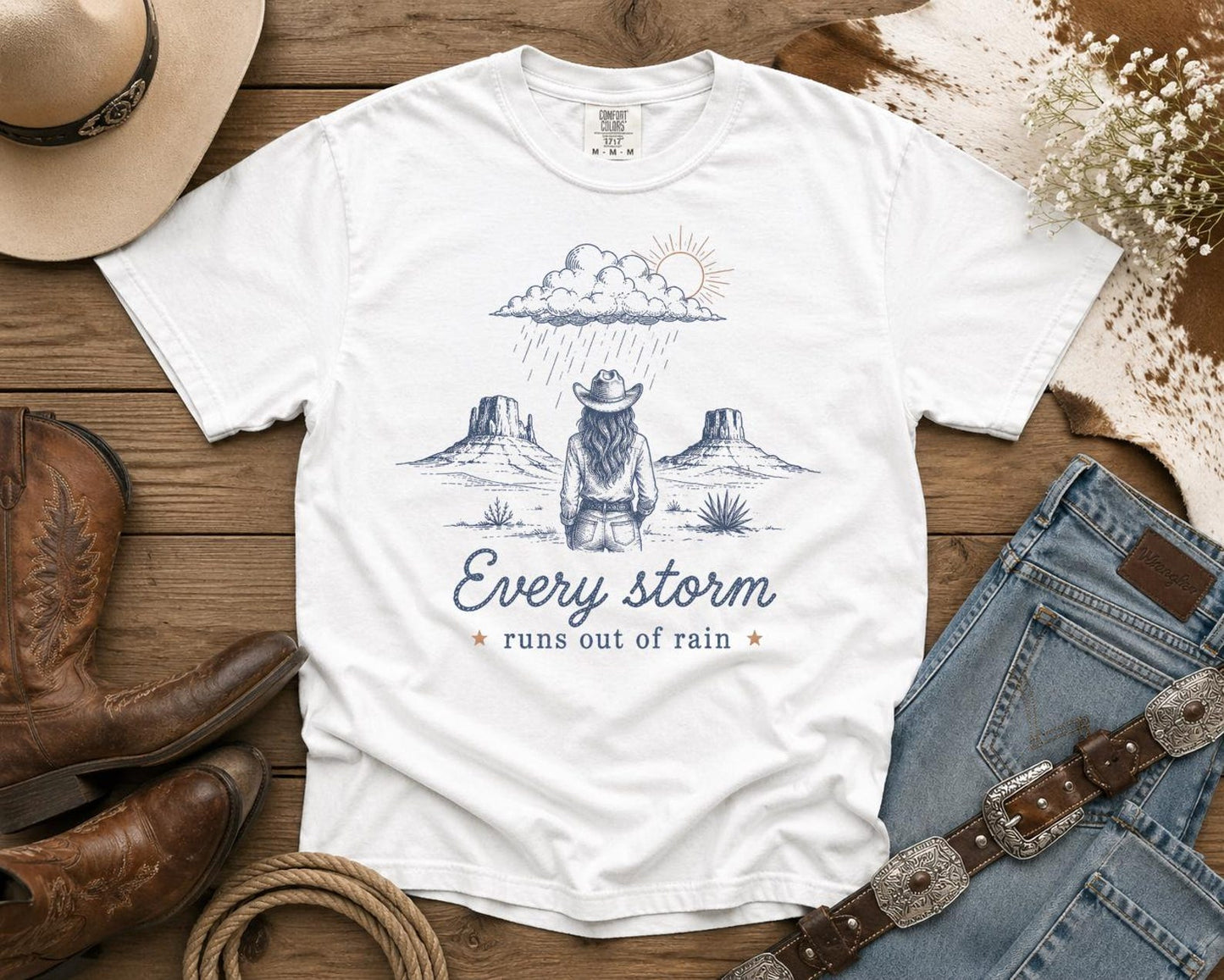 Every Storm Runs Out of Rain T-Shirt —  Western Tee, Coastal Cowgirl Shirt