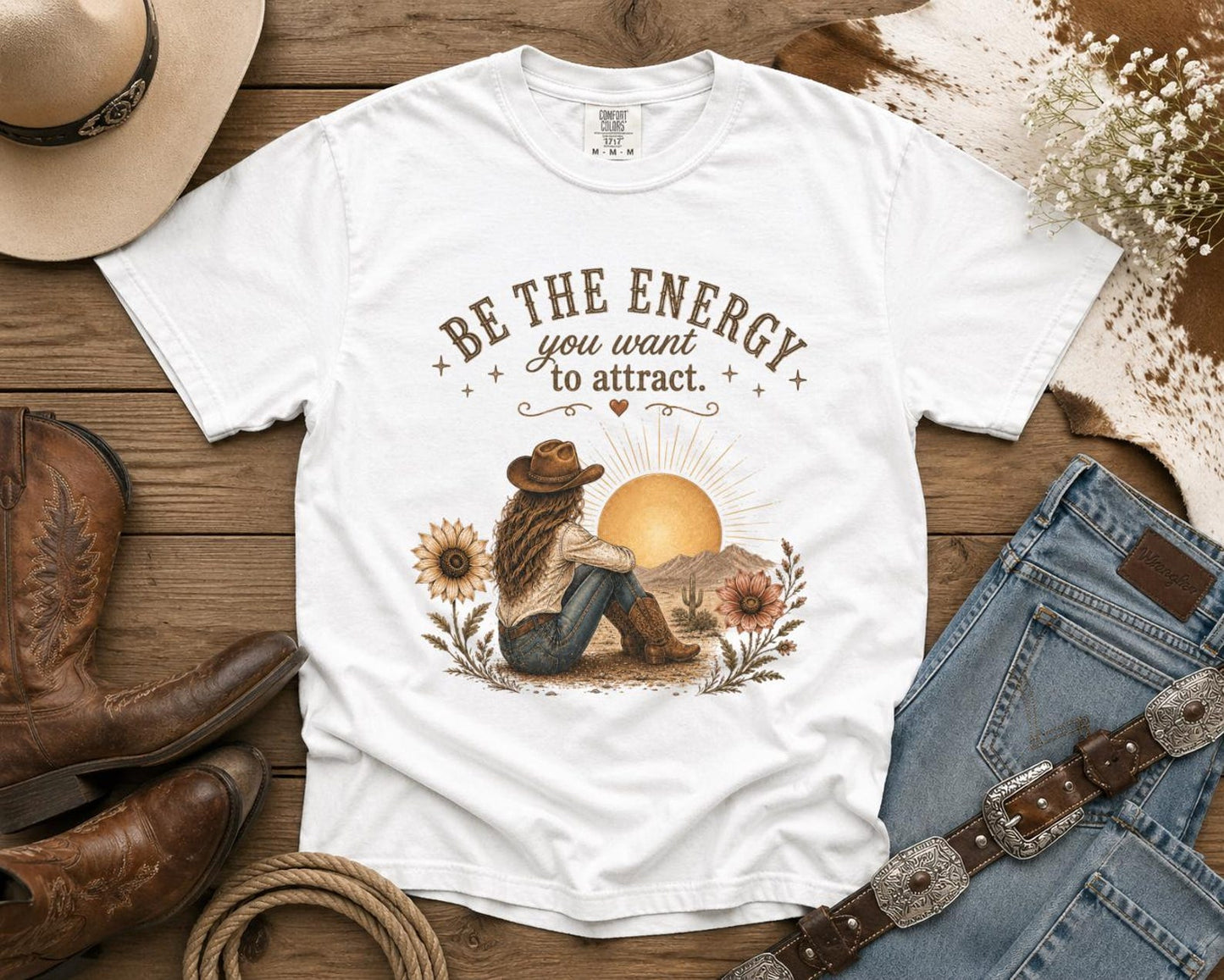 Be The Energy You Want To Attract T-Shirt — Western TShirt, Country TShirt, Rodeo Shirt