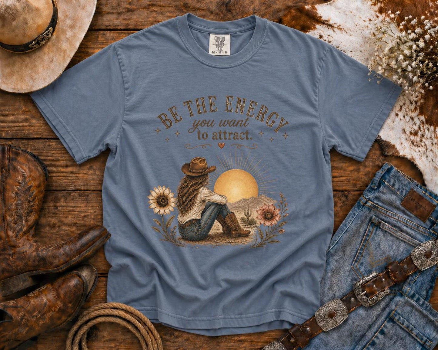 Be The Energy You Want To Attract T-Shirt — Western TShirt, Country TShirt, Rodeo Shirt