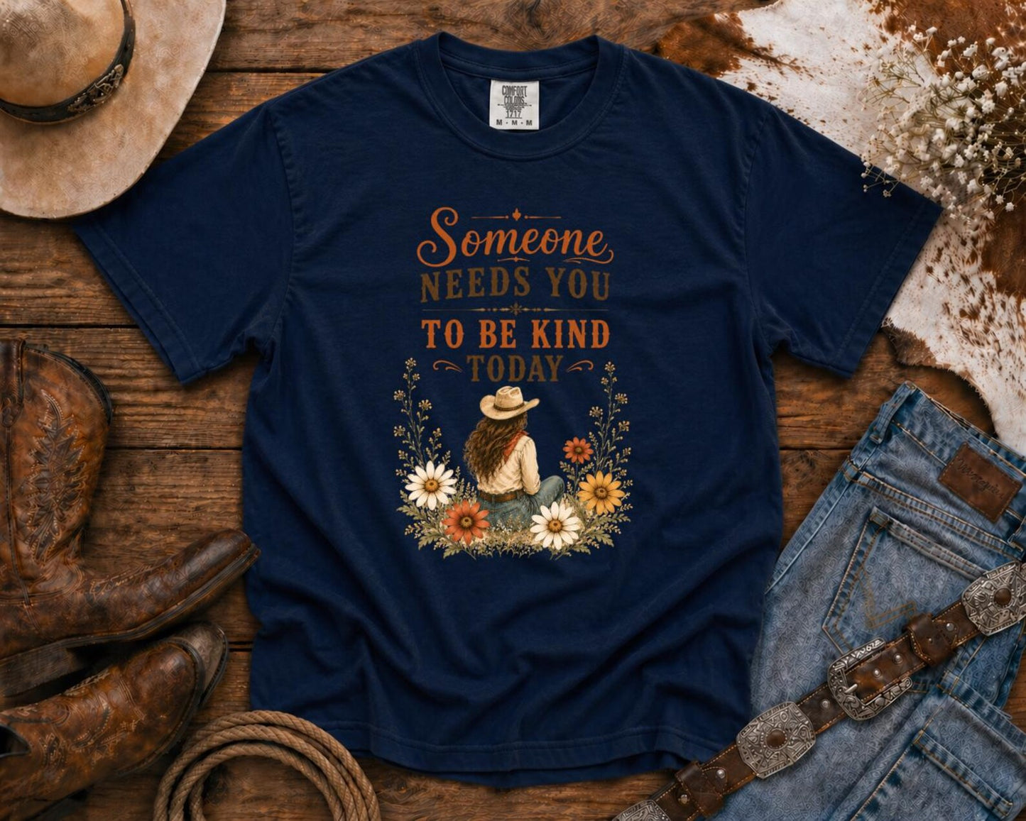 Someone Needs You To Be Kind Today T-Shirt — Cowgirl TShirt | Western Tee | Comfort Colors Country Tee | Vintage Country Shirt | Rodeo Shirt