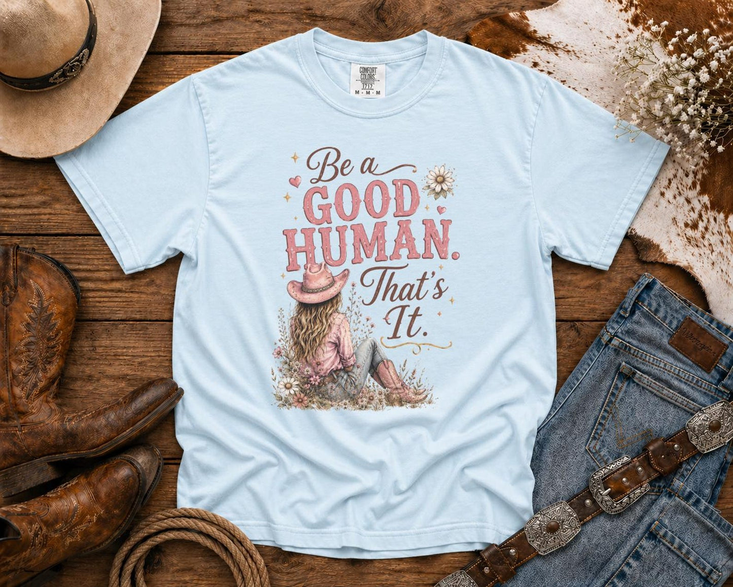 Be a Good Human | Cowgirl Shirt, Rodeo T-Shirt, Cowgirl T-shirt Country Concert Tee, Western Graphic Tee For Women, Western T-shirt, Western T-shirt | Bella Canvas